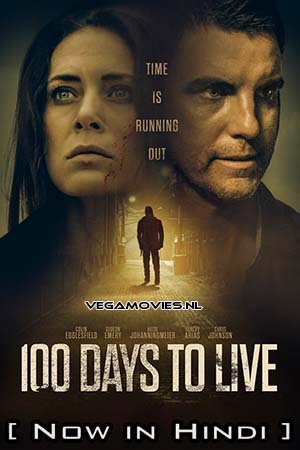 Download 100 Days To Live (2019) Hindi ORG. Dubbed Full Movie WEB-DL 480p [400MB] | 720p [800MB] | 1080p [1.7GB] poster