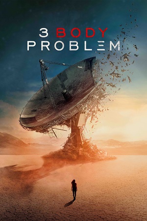 Download 3 Body Problem – Netflix Original (2024) Season 1 Dual Audio {Hindi-English} WEB-Series 480p | 720p | 1080p WEB-DL poster