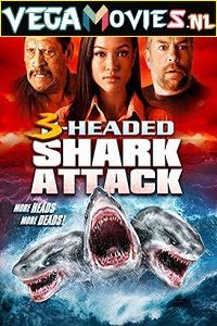 Download 3 Headed Shark Attack (2016) Dual Audio {Hindi-English} 480p [300MB] | 720p [900MB] poster