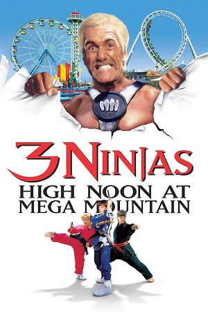 Download 3 Ninjas High Noon At Mega Mountain (1998) Dual Audio {Hindi-English} BluRay 480p [300MB] | 720p [900MB] | 1080p [2GB] poster