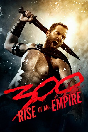 Download 300: Rise of an Empire (2014) Dual Audio {Hindi-English} BluRay 480p [450MB] | 720p [1.2GB] | 1080p [2.7GB] poster