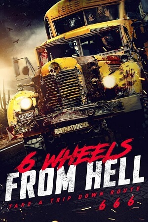 Download 6 Wheels from Hell! (2022) Dual Audio [Hindi + English] WeB-DL 480p [300MB] | 720p [900MB] | 1080p [2.5GB] poster