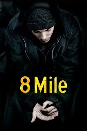 Download 8 Mile (2002) Dual Audio {Hindi-English} BluRay 480p [300MB] | 720p [1GB] | 1080p [2.3GB] poster