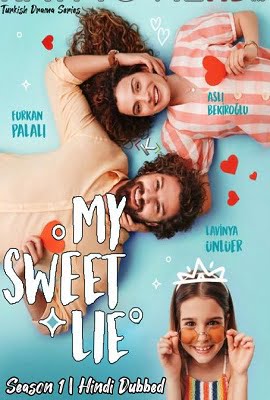 Download My Sweet Lie (2020) Season 1 In Hindi Dubbed Complete Turkish TV Series 720p WEB-DL poster