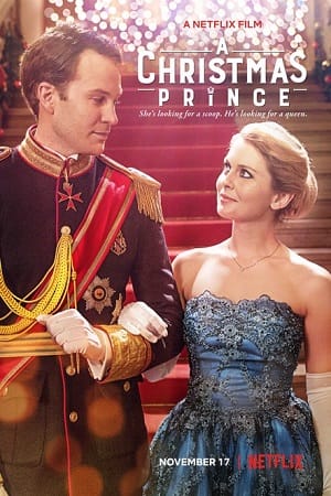 Download A Christmas Prince (2017) Dual Audio {Hindi-English} 480p [350MB] | 720p [850MB] | 1080p [1.7GB] poster