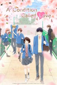 Download A Condition Called Love (Season 1) Multi Audio {Hindi-English-Japanese} Anime Series 480p 720p & 1080p WEB-DL poster