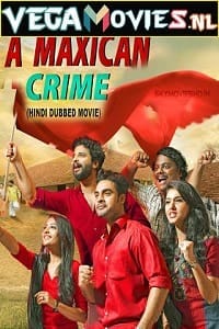 Download A Maxican Crime (2021) HDRip Hindi Dubbed Full Movie 480p [400MB] | 720p [1GB] poster