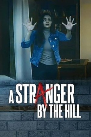 Download A Stranger by the Hill (2024) Hindi Full Movie WEB-DL 480p [350MB] | 720p [950MB] | 1080p [2GB] poster