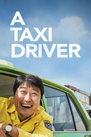 Download A Taxi Driver (2017) BluRay Dual Audio {Hindi-Korean} 480p [550MB] | 720p [1.1GB] | 1080p [3GB] Full-Movie poster