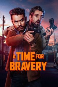 Download A Time for Bravery (2025) WEB-DL Dual Audio {Hindi-Spanish} 480p [350MB] | 720p [1.1GB] | 1080p [2.1GB] poster