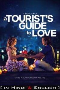 Download A Tourist’s Guide To Love – Netflix Original (2023) WEB-DL Dual Audio {Hindi-English} 480p [300MB] | 720p [900MB] | 1080p [2GB] poster