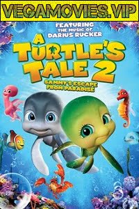 Download A Turtle’s Tale 2: Sammy’s Escape from Paradise (2012) Dual Audio {Hindi-English} 480p [300MB] | 720p [800MB] poster