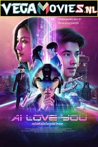 Download AI Love You (2022) {English With Subtitles} 480p [470MB] | 720p [900MB] | 1080p [1.6GB] poster