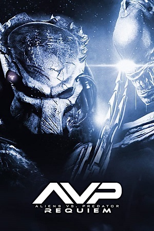 Download AVPR: Aliens vs Predator – Requiem (2007) Blu-Ray Dual Audio {Hindi-English} 480p [350MB] | 720p [950MB] | 1080p [2GB] poster