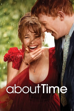 Download About Time (2013) Blu-Ray Dual Audio {Hindi-English} 480p [400MB] | 720p [1.1GB] | 1080p [2.6GB] poster