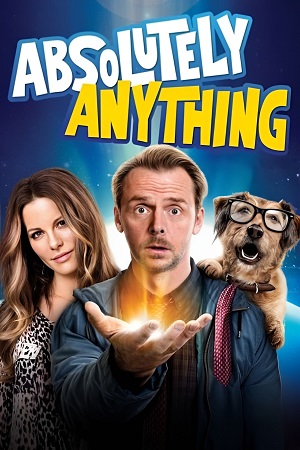 Download Absolutely Anything (2015) {English with Subtitles} Full Movie WEB-DL 480p [300MB] | 720p [700MB] | 1080p [3.7GB] poster