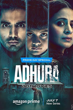 Download Adhura (Season 1) Hindi Amazon Original Complete Web Series 480p | 720p | 1080p WEB-DL poster