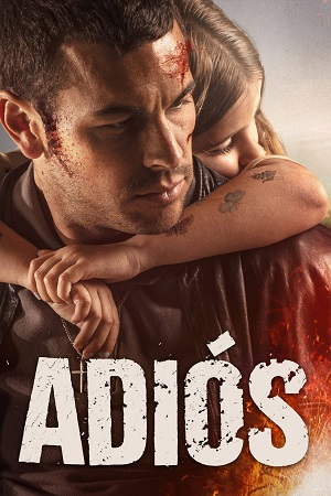 Download Adiós (2019) Dual Audio {Hindi-English} BluRay 480p [380MB] | 720p [1.1GB] | 1080p [2.4GB] poster