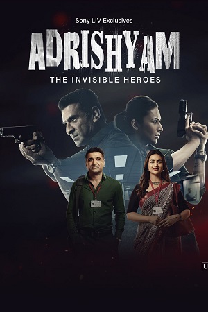 Download Adrishyam – The Invisible Heroes (2024) Season 1 [S01E32 Added] [Hindi DD2.0] SonyLIV WEB Series 480p | 720p | 1080p WEB-DL poster