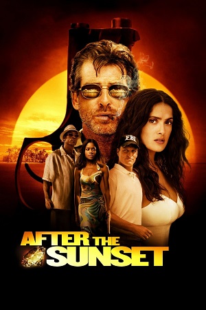 Download After the Sunset (2004) Dual Audio {Hindi-English} BluRay 480p [350MB] | 720p [800MB] | 1080p [2GB] poster