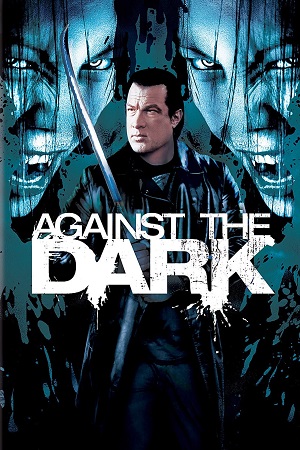 Download Against the Dark (2009) Dual Audio {Hindi-English} BluRay 480p [320MB] | 720p [920MB] | 1080p [2GB] poster