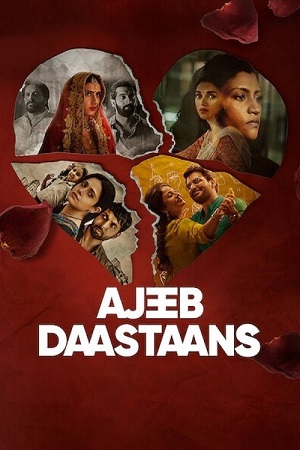 Download Ajeeb Daastaans (2021) Hindi Full Movie NetFlix WEB-DL 480p [380MB] | 720p [1.2GB] | 1080p [3.5GB] poster