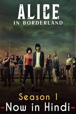 Download Alice in Borderland – Netflix Original (2022) Season 1 Dual Audio {Hindi-English} 480p | 720p | 1080p WEB-DL poster