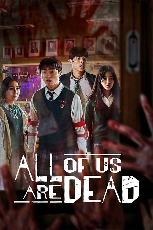 Download All Of Us Are Dead – Netflix Original (2022) Season 1 Dual Audio {Hindi-English} 480p | 720p | 1080p WEB-DL poster