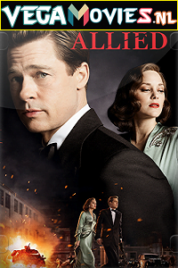 Download Allied (2016) Dual Audio {Hindi-English} 480p [400MB] | 720p [1.3GB] | 1080p [3GB] poster