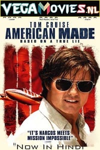 Download American Made (2017) Dual Audio {Hindi-English} 480p [350MB] | 720p [1GB] | 1080p [2.5GB] poster