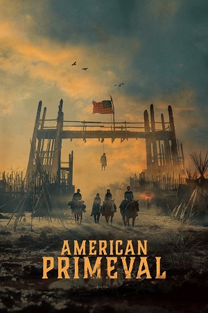 Download American Primeval – NetFlix Original (2025) Season 1 Complete Dual Audio {Hindi-English} WEB Series – 480p | 720p | 1080p WEB-DL poster