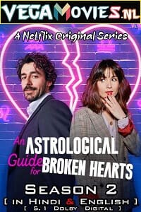 Download An Astrological Guide for Broken Hearts (2021) Season 1 Dual Audio {Hindi-English} Complete Netflix WEB Series 480p | 720p WEB-DL poster