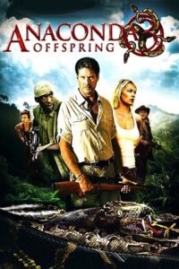 Download Anaconda 3: Offspring (2008) WEB-DL Dual Audio {Hindi-English} 480p [300MB] | 720p [950MB] | 1080p [1.7GB] poster