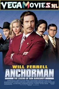 Download Anchorman: The Legend of Ron Burgundy (2004) Dual Audio {Hindi-English} 480p [350MB] | 720p [900MB] | 1080p [2GB] poster