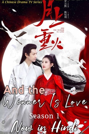 Download And the Winner Is Love (Season 1) [S01E48 Added] Hindi Dubbed WEB Series 720p [350MB] WEB-DL poster
