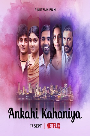 Download Ankahi Kahaniya (2021) Hindi Full Movie 480p [400MB] | 720p [1GB] | 1080p [2GB] poster
