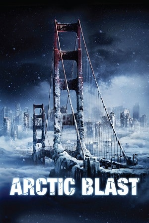 Download Arctic Blast (2010) Dual Audio {Hindi-English} BluRay 480p [300MB] | 720p [1.2GB] | 1080p [2GB] poster