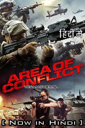 Download Area Of Conflict (2017) Hindi ORG. Dubbed Full Movie WEB-DL 480p [350MB] | 720p [950MB] | 1080p [2GB] poster