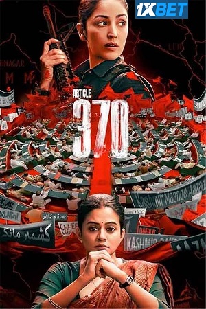 Download Article 370 (2024) HDCAM Hindi Full Movie 480p [500MB] | 720p [1.3GB] | 1080p [3GB] poster