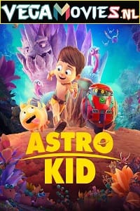 Download Astro Kid (2019) Dual Audio {Hindi-English} 480p [300MB] | 720p [700MB] | 1080p [1.8GB] poster