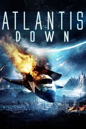 Download Atlantis Down (2010) Blu-ray Dual Audio {Hindi-English} 480p [300MB] | 720p [830MB] | 1080p [1.8GB] poster