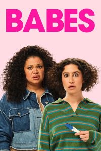 Download Babes (2024) Blu-Ray Dual Audio {Hindi-English} 480p [370MB] | 720p [1GB] | 1080p [2.1GB] poster