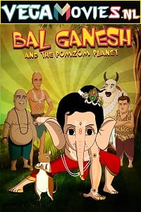 Download Bal Ganesh and the Pomzom Planet (2021) AMZN WEBRip Hindi Full Movie 480p [220MB] | 720p [750MB] | 1080p [4GB] poster