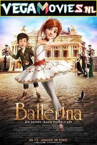 Download Ballerina (2016) Dual Audio {Hindi-English} 480p [300MB] | 720p [800MB] | 1080p [1.6GB] poster
