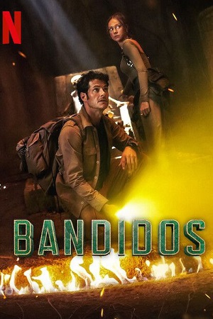 Download Bandidos – Netflix Original (Season 1 – 2) Complete MULTi-Audio {Hindi-English-Spanish} WEB Series – 480p | 720p | 1080p WEB-DL poster