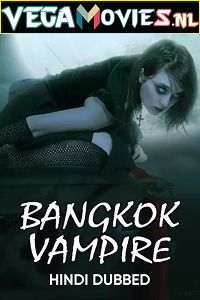 Download Bangkok Vampire (2019) Season 1 Hindi Dubbed 480p [700MB] | 720p [1.5GB] HDRip poster