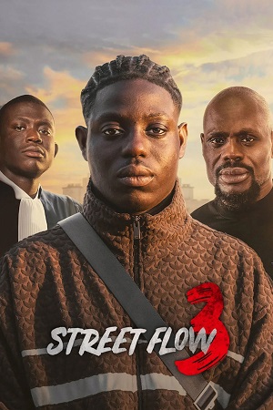Download Street Flow 3 (2026) WEB-DL {English With Subtitles} Full Movie 480p [370MB] | 720p [1.1GB] | 1080p [2.3GB] poster