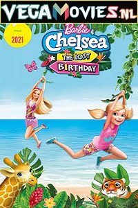 Download Barbie & Chelsea the Lost Birthday (2021) Dual Audio {Hindi-English} 480p [250MB] | 720p [550MB] | 1080p [1.3GB] poster