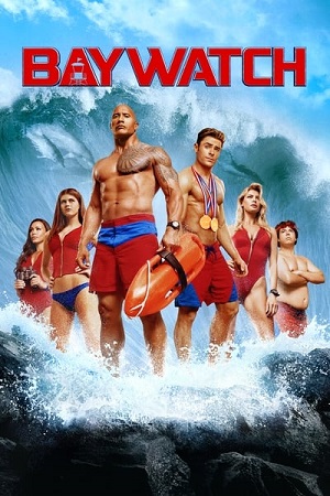 Download Baywatch (2017) Dual Audio {Hindi-English} 480p [350MB] | 720p [1.2GB] | 1080p [2.5GB] | 2160p [18GB]