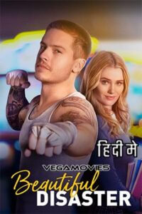 Download Beautiful Disaster (2023) Dual Audio [Hindi + English] WeB-DL 480p [350MB] | 720p [1GB] | 1080p [3GB] | 2160p 4K [8GB] poster